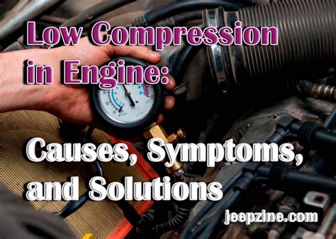 low compression engine|Low Compression Engine: 7 Main Causes & How to Fix